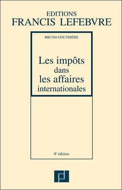 Les impôts dans les affaires internationales (8e édition)