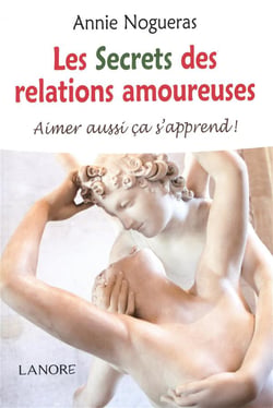Les secrets des relations amoureuses - aimer aussi ça s'apprend !