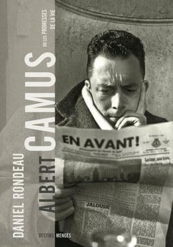 Albert Camus - ou les promesses de la vie