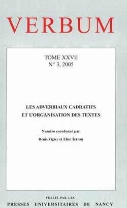Verbum, Tome XXVII, n° 3/2005 : Les adverbiaux cadratifs et l'organisation des textes