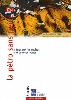 La petro sans peine : 2 : mineraux et roches metamorphiques