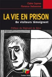 La vie en prison : 80 visiteurs témoignent