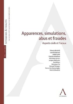Apparences, simulation, abus et fraude - aspects civils et fiscaux