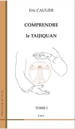 Comprendre le taijiquan Tome 1