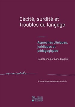 Cecite, surdite et troubles du langage - approches cliniques, juridiques et pedagogiques