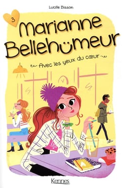 Marianne Bellehümeur Tome 3 : avec les yeux du coeur
