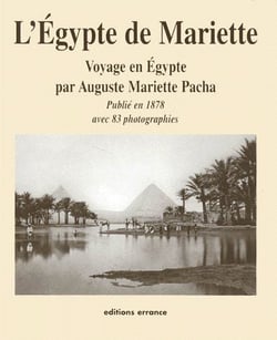 L'Égypte de Mariette - voyage en Égypte par Auguste Mariette Pacha