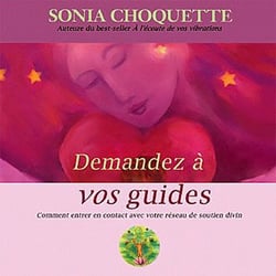 Demandez à vos guides - comment entrer en contact avec votre réseau de soutien divin