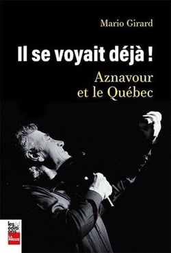 Il se voyait déjà ! Aznavour et le Québec