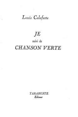 Je - louis calaferte - suivi de chanson verte