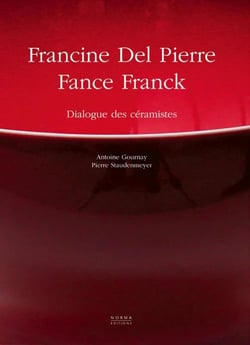 Del Pïerre Francine / Franck Fance : Dialogues de Ceramistes