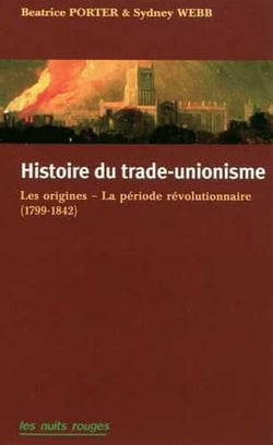 Histoire du trade-unionisme - les origines, la période révolutionnaire (1799-1842)