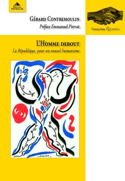 L'homme debout - la République, pour un nouvel humanisme