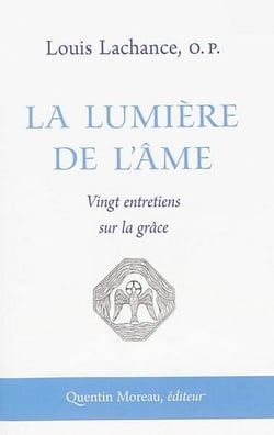 La lumière de l'âme : vingt entretiens sur la grâce