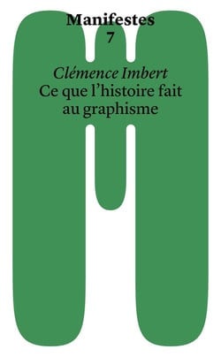 Manifestes Tome 7 : Ce que l'histoire fait au graphisme