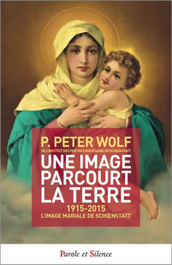 Une image parcourt la terre - 1915-2015 - l'image mariale de schoenstatt