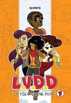 L.V.D.D - la vie d'Ebène Duta Tome 1