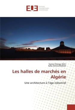 Les halles de marchés en Algérie - une architecture à l'âge industriel