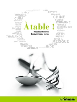 À table - recettes et secrets des cuisines du monde