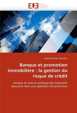 Banque et promotion immobiliere : la gestion du risque de credit