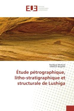 Etude pEtrographique, litho-stratigraphique et structurale de Lushiga