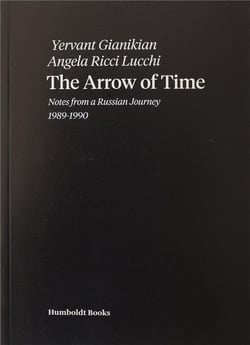 The arrow of time - notes from a russian journey - 1989-1990