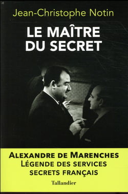 Le maître des secrets - Alexandre de Marenches