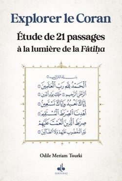 Explorer le Coran à la lumière de la Fâtiha, études de 21 passages