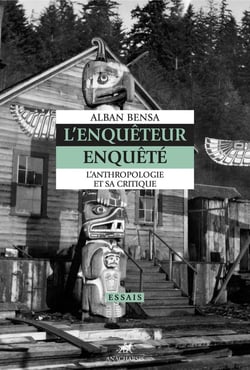 L'enquêteur enquêté : L'anthropologie et sa critique