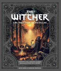 L'Univers du Sorceleur (Witcher) : The Witcher - les recettes officielles