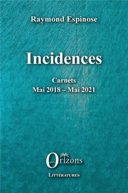 Incidences : carnets mai 2018 - mai 2021