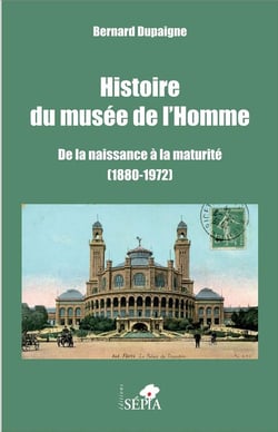 Histoire du musée de l'Homme - de la naissance à la maturité (1880-1972)