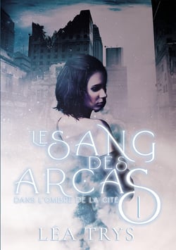 Le sang des Arcas Tome 1 : dans l'ombre de la cité