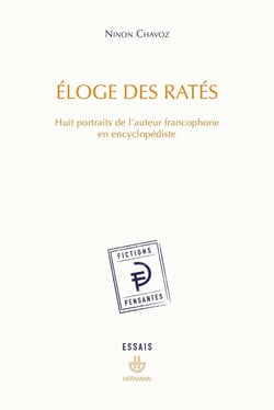 Eloge des ratés : Huit portraits de l'auteur francophone en encyclopédiste