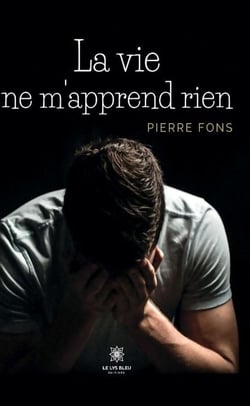 La vie ne m'apprend rien