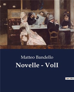 Novelle - VolI : Intrighi e passioni nel cuore del Rinascimento