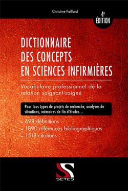 Dictionnaire des concepts en sciences infirmières - vocabulaire professionnel de la relation soignant-soigné (4e édition)
