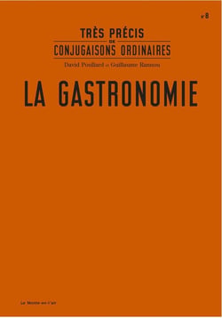 TRES PRECIS DE CONJUGAISONS ORDINAIRES Tome 8 : la gastronomie