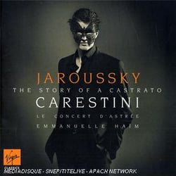 Carestini Jaroussky : the story of a casrato