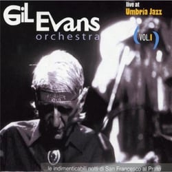Live at Umbria Jazz Vol.1 - Gil Evans Orchestra