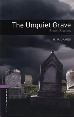 Oxford bookworms library 3e level 4; the unquiet grave