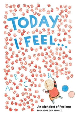Today i feel : an alphabet of emotions