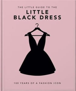 The little black dress : 100 years of a fashion icon