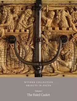 Wyvern collection : Objects in focus : The Baird Casket