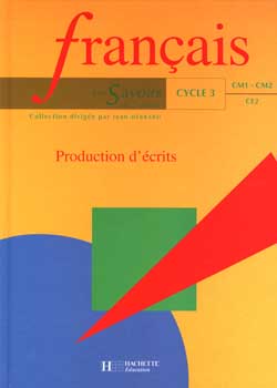 Savoirs de l'ecole francais production d'ecrits cycle 3 - livre de cycle