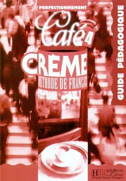 Cafe crème niveau 4 - guide pédagogique