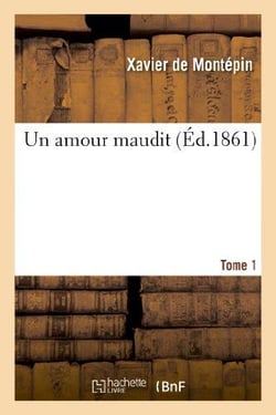 Un amour maudit. Tome 1