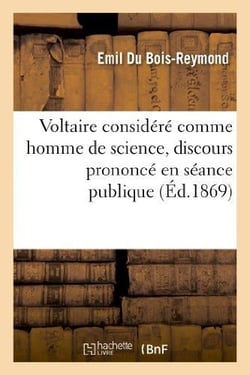 Voltaire considéré comme homme de science : , discours prononcé en séance publique de l'Académie royale des sciences de Berlin...