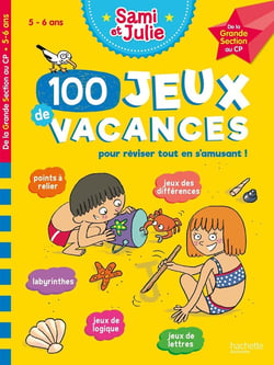 Sami et Julie : 100 jeux de vacances pour réviser tout en s'amusant !