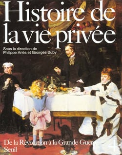 Histoire de la vie privée Tome 4 - de la révolution à la grande guerre